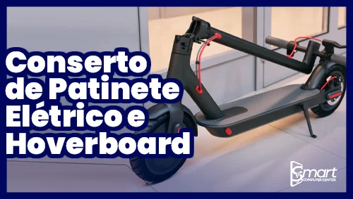 Conserto de Patinete Elétrico